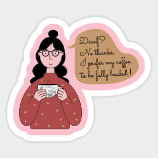 Decaf no thanks coffee addict Sticker